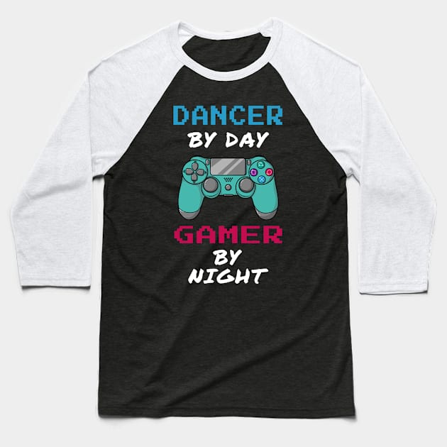 Dancer By Day Gamer By Night Baseball T-Shirt by jeric020290